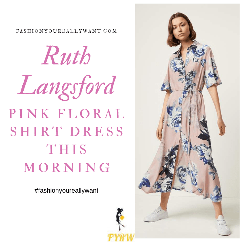 How to Find Ruth Langsford  This Morning outfit today Pink Floral Shirt Dress blog August 2019
