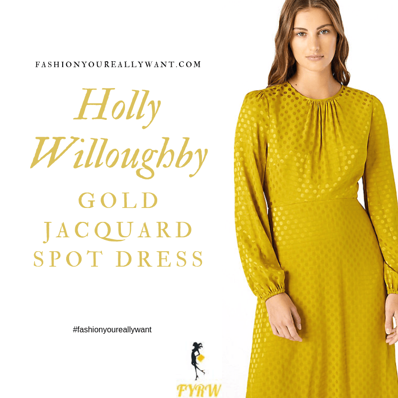 How to find Holly Willoughby yellow gold spot jacquard dress August 2019 blog