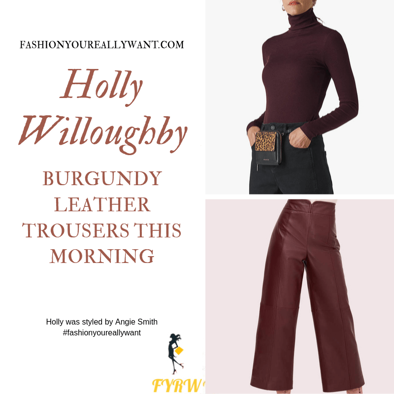 Holly Willoughby Wore these burgundy leather trousers with burgundy polo neck on  This Morning today outfit blog October 2019